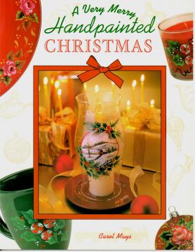 A Very Merry Handpainted Christmas - Carol Mays - OOP